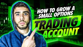 How To Grow a Small OPTIONS Trading Account