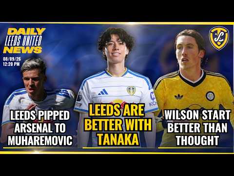 Leeds Better With Tanaka, Changes  for Cup, Leeds Pip Arsenal to Muharemovic | Leeds United News