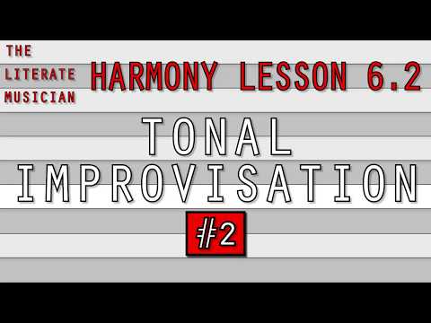 Harmony Lesson 6.2 (Tonal Improvisation #2)