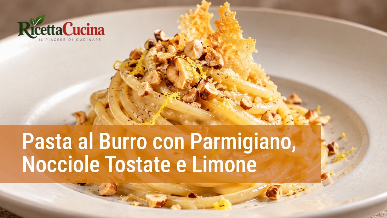 Anteprima video di Pasta al Burro Gourmet con Parmigiano, Nocciole Tostate e Limone