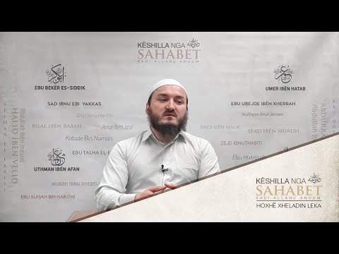17. Këshilla nga Ebu Bekri (16) - Hoxhë Xheladin Leka