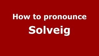 How to pronounce Solveig
