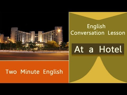 At A Hotel Part II - Basic English Conversation Lessons - English Conversations At A Hotel