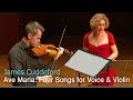 James Cuddeford: Ave Maria: Four Songs for Voice & Violin (world première) | Juliane Banse