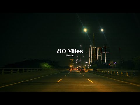 Ahmad - 80 Miles (Official Lyric Video)