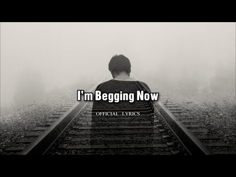 I'm Begging Now - Walk Alone [Official Lyrics] I love you more than you know💔 Sad Song