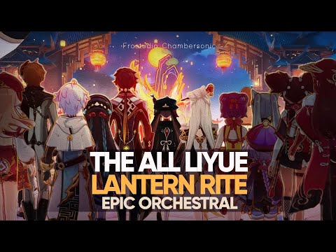 The All Liyue Lantern Rite - Epic Majestic Orchestral