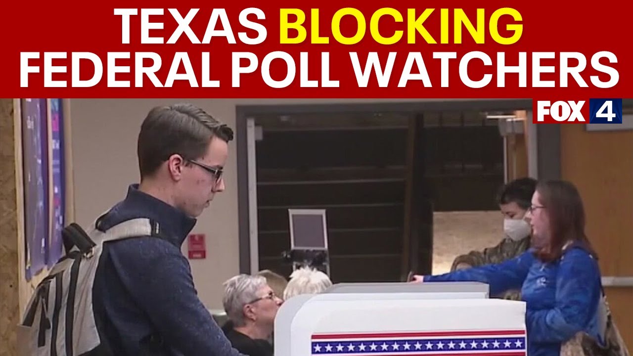 Texas refuses federal election monitors on Election Day