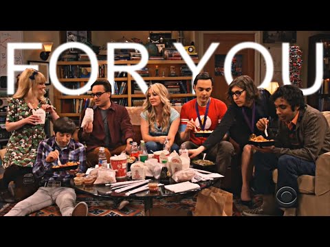 The Big Bang Theory // For You