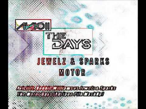 Avicii ft  Robbie Williams vs Jewelz & Sparks The Motor Days Adriano Pilu MashUp Youtube