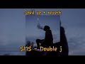 SMS - Doublej (sped up + reverb)