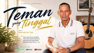 Download lagu Teman yang Tinggal | Lagu Persahabatan Paling Menyentuh 2026 | Karya Iskandar M. Tjut mp3