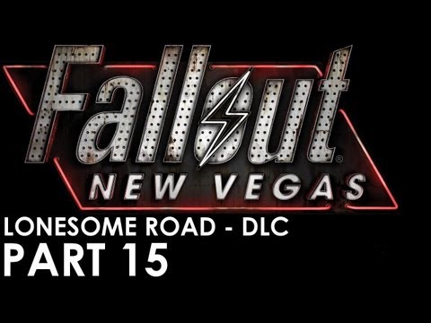 Fallout: New Vegas - Lonesome Road DLC Walkthrough - PT 15 - The Launch