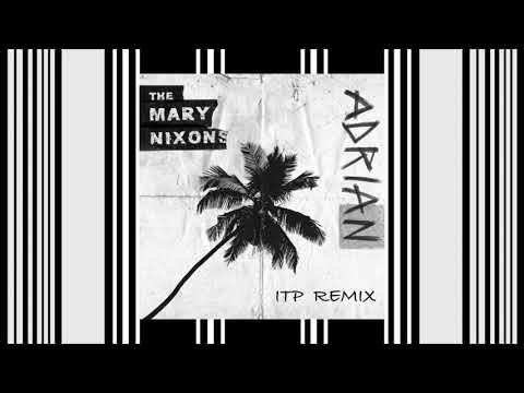 The Mary Nixons ft. The Knocks & Mat Zo - Adrian (ITP Remix)