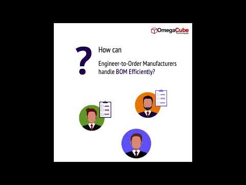 How can Engineer to Order Manufacturers handle Bill of Materials Efficiently?