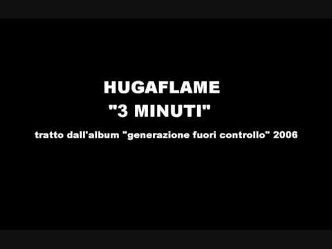 HUGA FLAME - 3 MINUTI