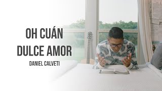 Oh Cuán Dulce Amor