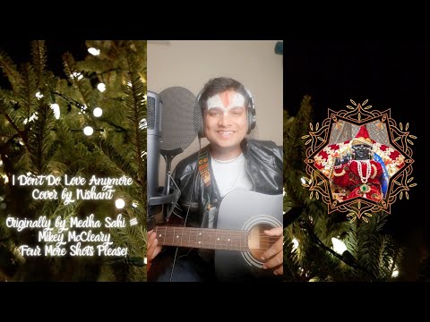 I Don’t Do Love Anymore | Acoustic Cover by Nishant | Four More Shots Please