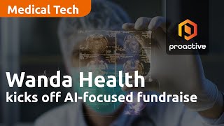 wanda-health-kicks-off-ai-focused-fundraise