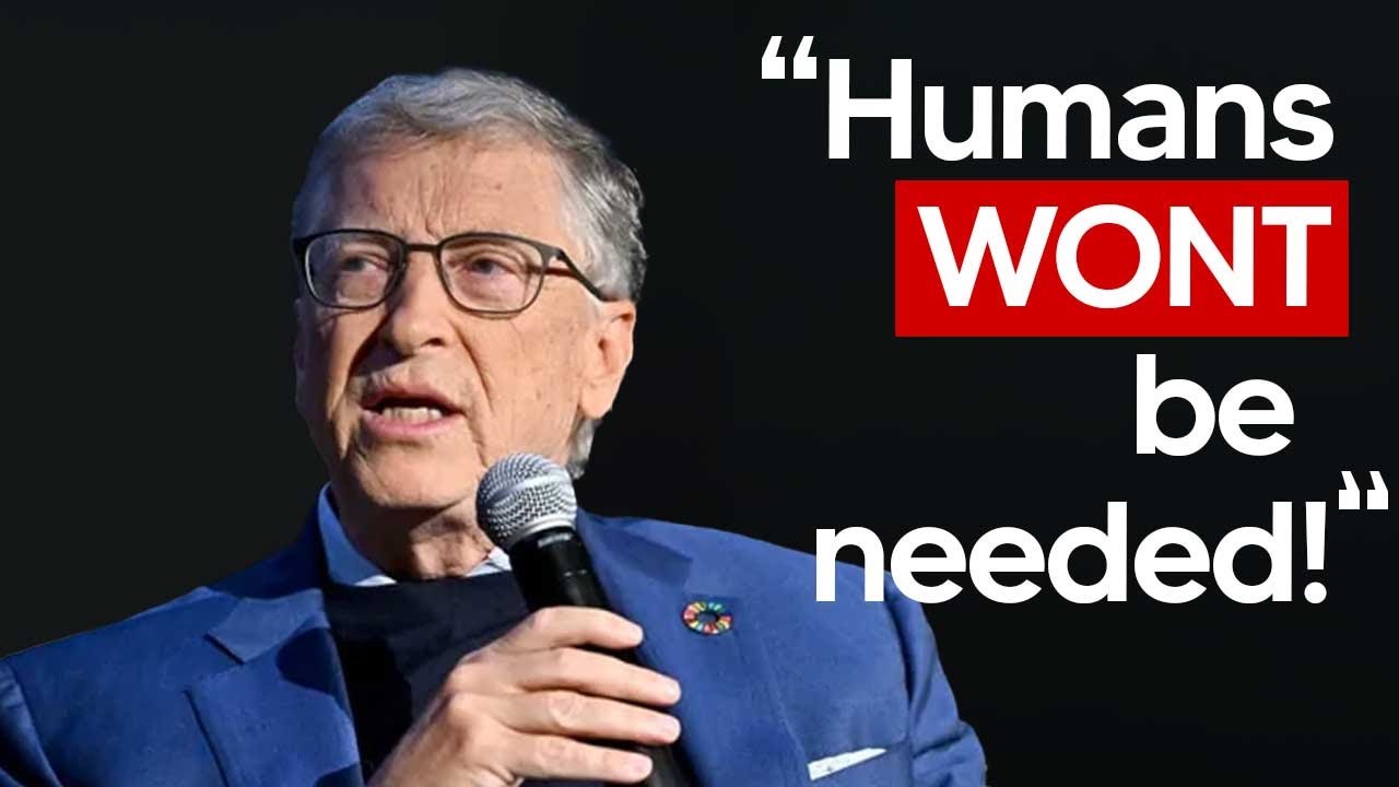 Bill Gates Surprising AI Statement " Humans Will No Longer Be Needed"