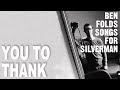 Ben Folds - You to Thank (From Apartment Requests Live Stream)