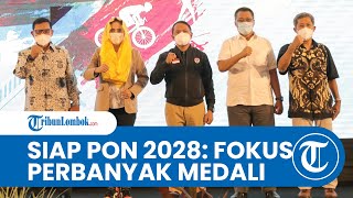 Siap Jadi Tuan Rumah PON 2028, Gubernur NTB: Fokus Olahraga Banyak Medali