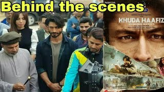 Khuda Hafiz movie. Vidyut jamwal. Behind the scenes. shootings. moments. video