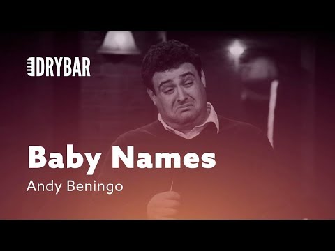 Baby Names Can Be Difficult. Andy Beningo
