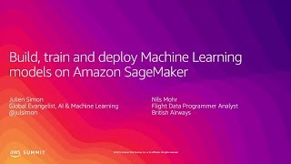 Build, Train, and Deploy Machine Learning Models at Scale Using AWS
