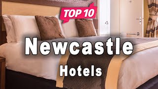 Top 10 Hotels in Newcastle | England - English