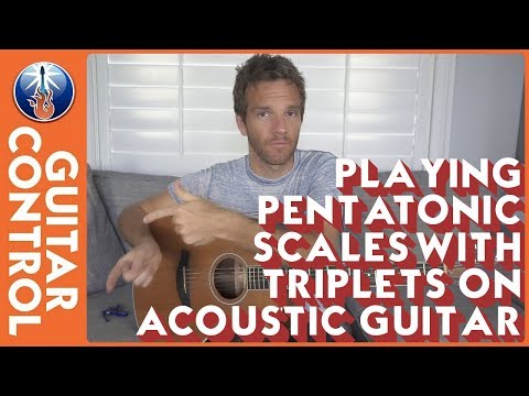 Playing Pentatonic Scales With Triplets on Acoustic Guitar