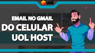 Como Configurar o Email da Uol Host no Gmail do Celular (Rápido e Fácil) 2022
