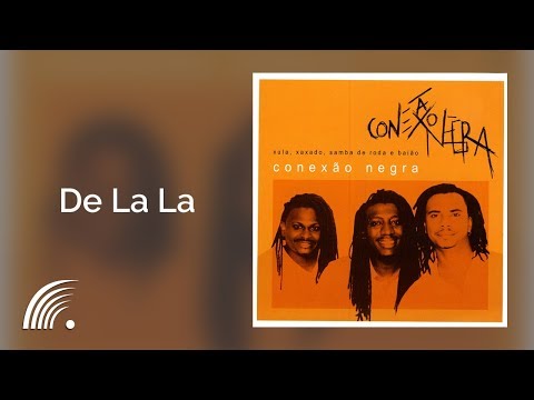 Conexão Negra - De La La- Conexão Negra