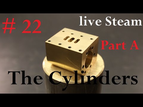 Part 22 -  Build a live Steam Locomotive THE CYLINDERS Part 1