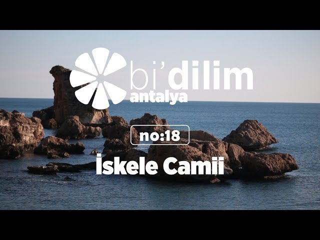 Bi'dilim Antalya / No: 18 / İskele Camii