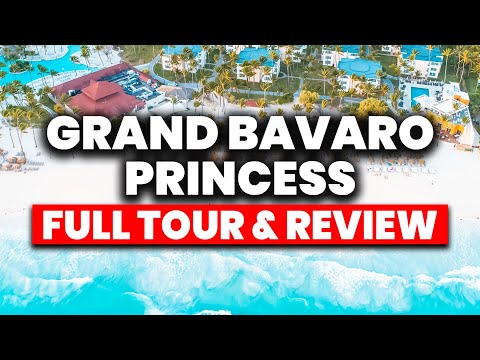 NEW | Grand Bavaro Princess PUNTA CANA All Inclusive | (FULL Tour & Review)