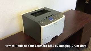 How to Replace Your Lexmark MS610 Imaging Drum Unit