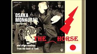 Osaka Monaurail - The Horse
