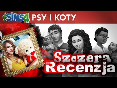 The Sims 4 PSY i KOTY - SZCZERA RECENZJA/ FIRST LOOK - OBIEKTY i CAS