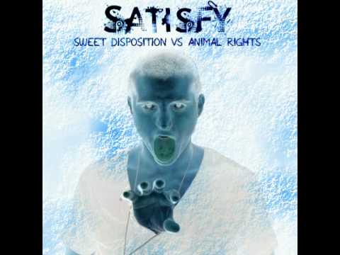 Sweet Disposition vs Animal Rights (Satisfy Remix)
