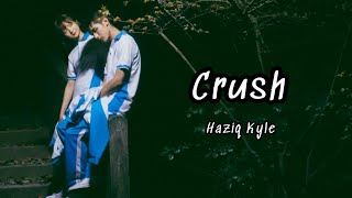 Download lagu CRUSH - HAZIQ KYLE ( LIRIK ) mp3