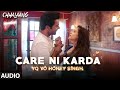 Chhalaang: Care Ni Karda (Audio) Rajkummar R, Nushrratt B | Yo Yo Honey Singh, Alfaaz, Hommie D