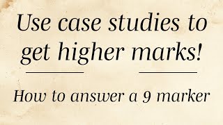 How to use Case Studies - GCSE GEOGRAPHY 9 Markers