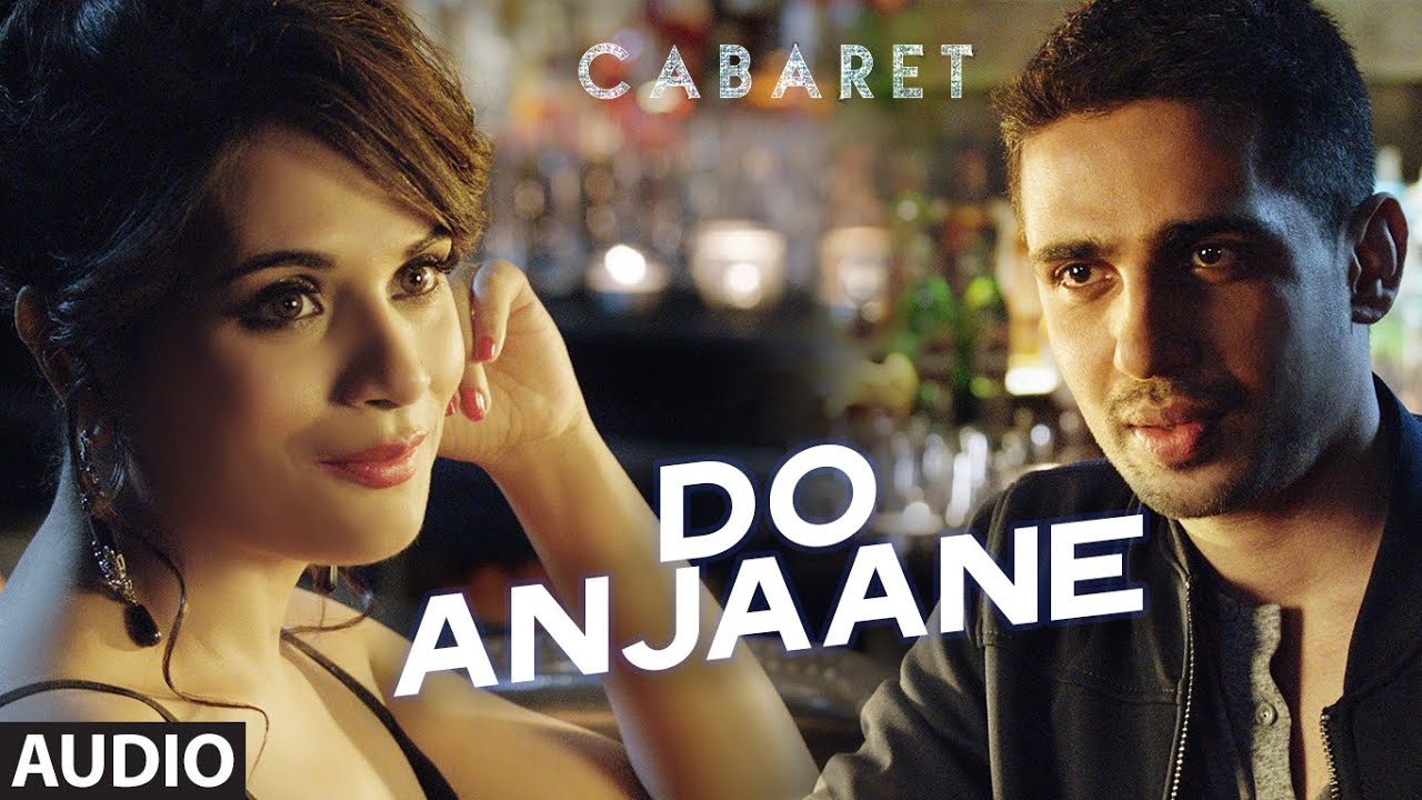 Do Anjaane Lyrics  | Cabaret | Richa chadda, Gulshan Devaiah | Roop Kumar Rathod | Kaustav Narayan Niyogi
