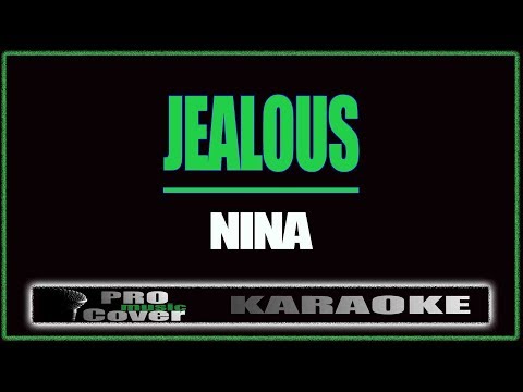 download lagu mp3 mp4 Jealous Nina Karaoke, download lagu Jealous Nina Karaoke gratis, unduh video klip Jealous Nina Karaoke