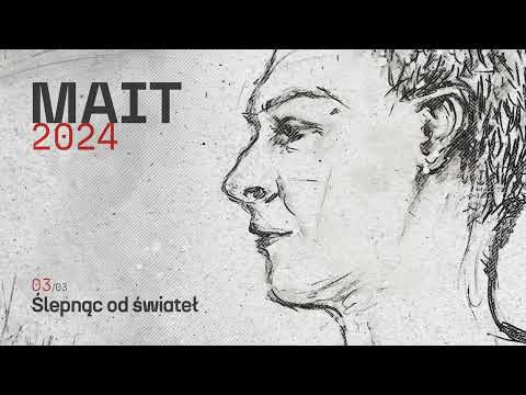 MAIT - Ślepnąc od świateł