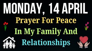 💖Monday Prayer for Family &amp; Relationship Peace | Invite God’s Calm Into Every Heart With Peace
