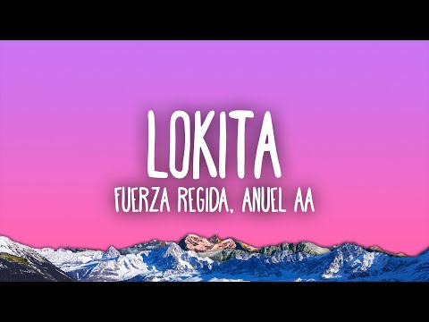 Fuerza Regida, Anuel AA - LOKiTA