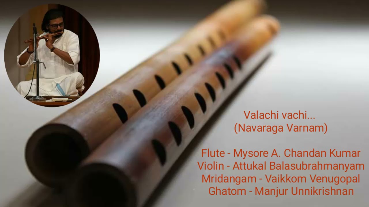 Valachi vacchi... | Navaraga Varnam | Mysore A. Chandan Kumar - Flute