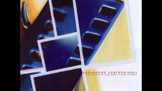 Dashboard Confessional - Again I go unnoticed